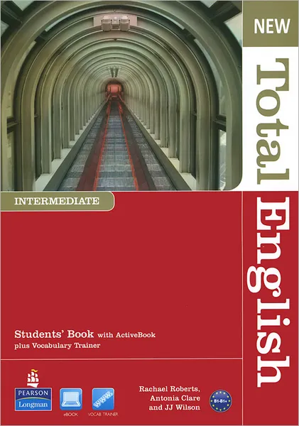 Обложка книги New Total English: Intermediate: Student's Book (+ DVD), Rachael Roberts, Antonia Clare and JJ Wilson