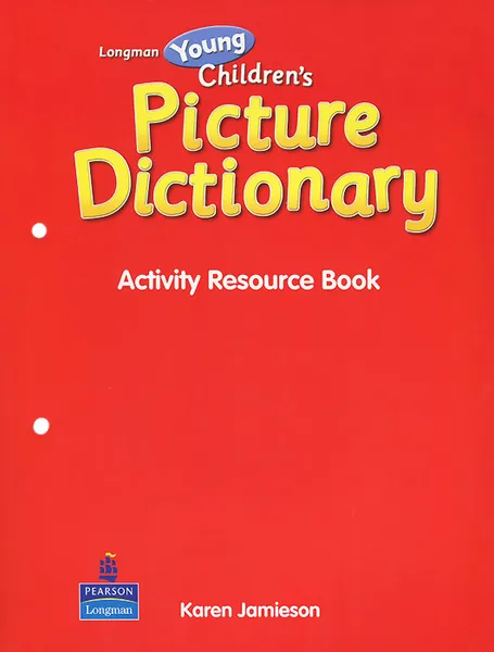 Обложка книги Longman Young Children‘s Picture Dictionary: Activity Resource Book, Karen Jamieson
