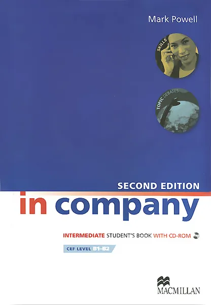 Обложка книги In Company Intermediate: Student‘s Book (+ CD-ROM), Mark Powell