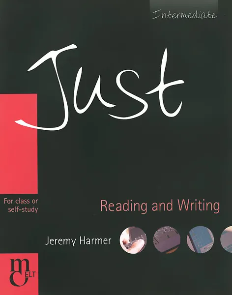 Обложка книги Just Reading And Writing: Intermediate Level, Jeremy Harmer