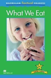 Обложка книги Macmillan Factual Readers: Level 2+: What We Eat, Brenda Stones