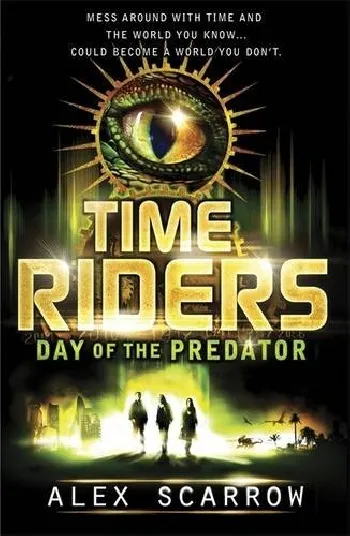 Обложка книги TimeRiders: Day of the Predator, Scarrow, Alex