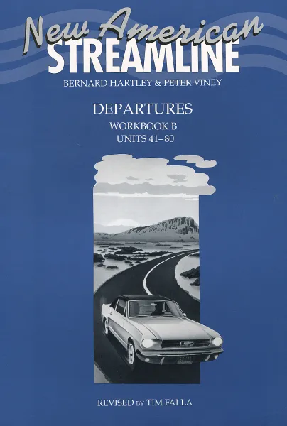 Обложка книги New American Streamline: Departures: Workbook B: Units 41-80, Bernard Hartley, Peter Viney