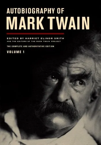 Обложка книги Autobiography of Mark Twain V1 – Authoritative Edition from the Mark Twain Project, Mark Twain