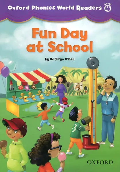 Обложка книги Oxford Phonics World Readers: Level 4: Fun Day at School, Kathryn O'Dell