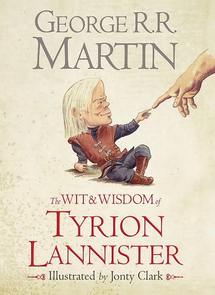 Обложка книги The Wit & Wisdom of Tyrion Lannister, George R. R. Martin