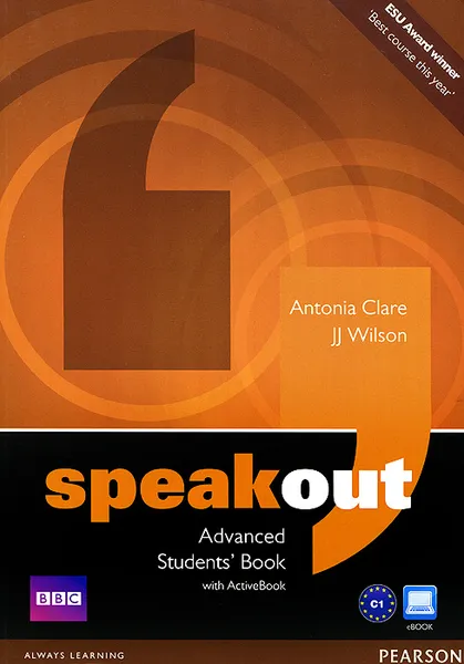 Обложка книги Speakout: Advanced Student's Book with Active Book (+ CD-ROM), J. J. Wilson, Antonia Clare