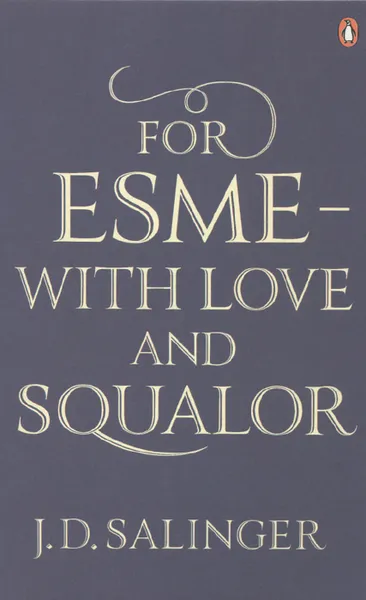 Обложка книги For Esme - with Love and Squalor, J. D. Salinger