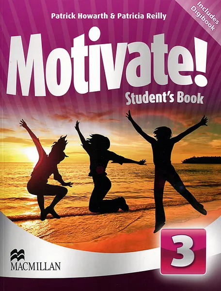 Обложка книги Motivate! Student's Book: Level 3 (+ CD-ROM), Patrick Howarth, Patricia Reilly