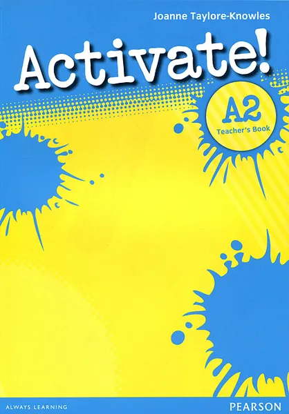Обложка книги Activate! A2: Teacher‘s Book, Joanne Taylore-Knowles