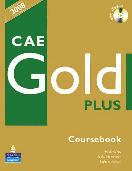 Обложка книги Cae Gold Plus: Coursebook (+ CD-ROM), Nick Kenny, Jacky Newbrook, Richard Acklam