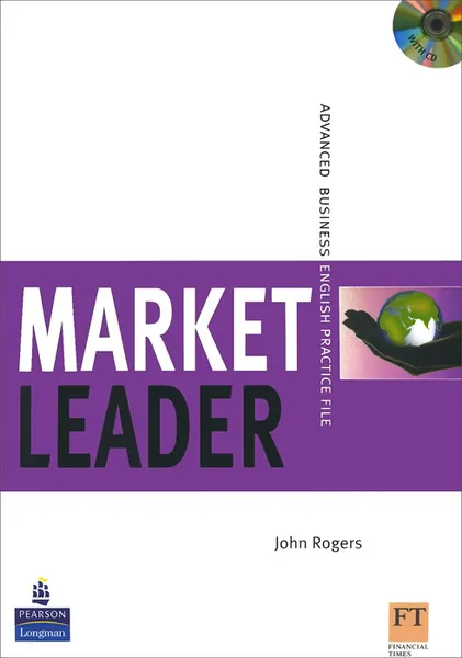 Обложка книги Market Leader Advanced: Practice File Book (+ CD), John Rogers