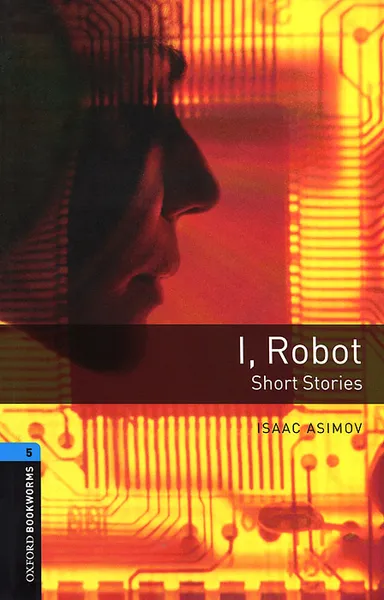 Обложка книги I, Robot: Short Stories: Stage 5, Isaac Asimov