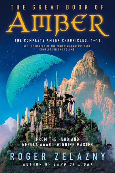 Обложка книги The Great Book of Amber: The Complete Amber Chronicles, 1-10, Roger Zelazny