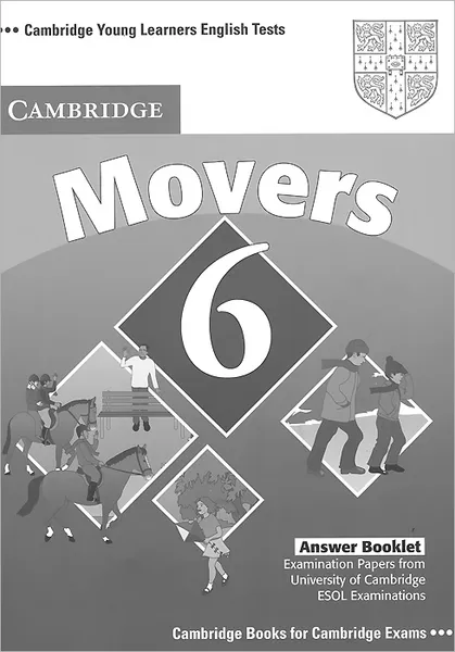 Обложка книги Cambridge Young Learners English Tests: Movers 6: Answer Booklet: Examination Papers from University of Cambridge ESOL Examinations, 