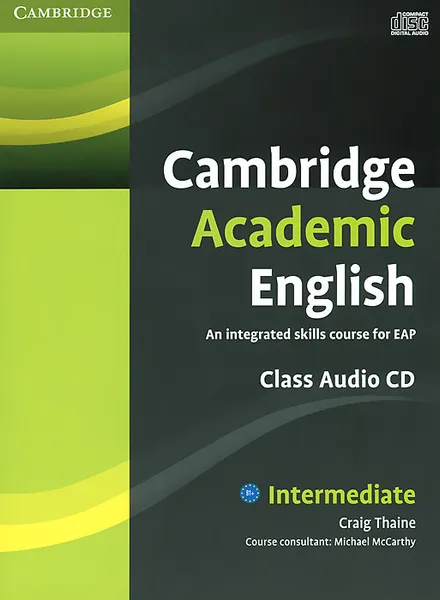 Обложка книги Cambridge Academic English: Intermediate (аудиокурс CD), Craig Thaine