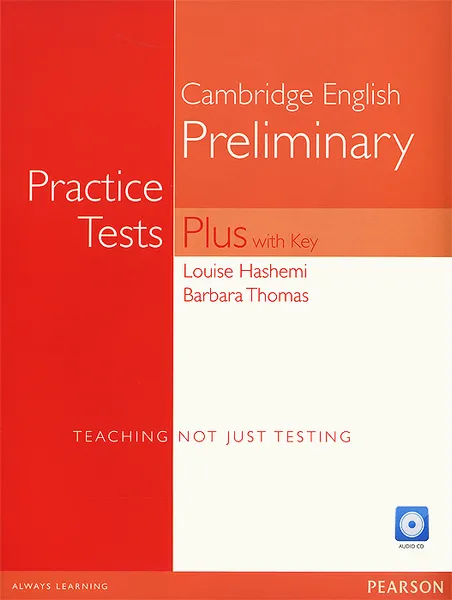 Обложка книги Cambridge English Preliminary: Practice Tests Plus with Key (+ 3 CD-ROM), Louise Hashemi, Thomas Barbara