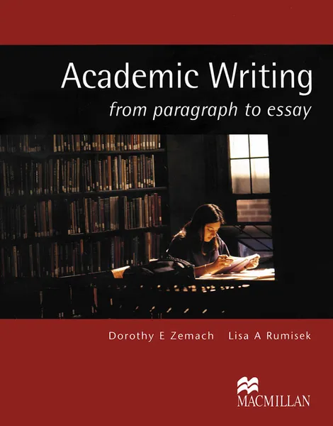 Обложка книги Academic Writing: From Paragraph to Essay, Zemach Dorothy E., Rumisek Lisa A.