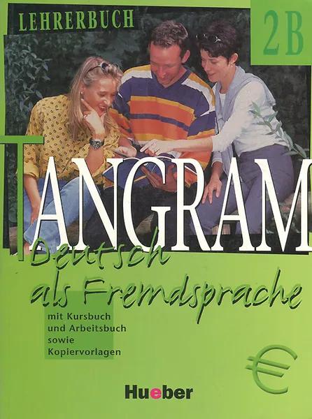 Обложка книги Tangram 2B: Deutsch als Fremdsprache: Lehrerbuch, Anja Schumann,Rosa-Maria Dallapiazza,Susanne Haberland,Beate Bluggel,Elke Bosse,Eduard von Jan