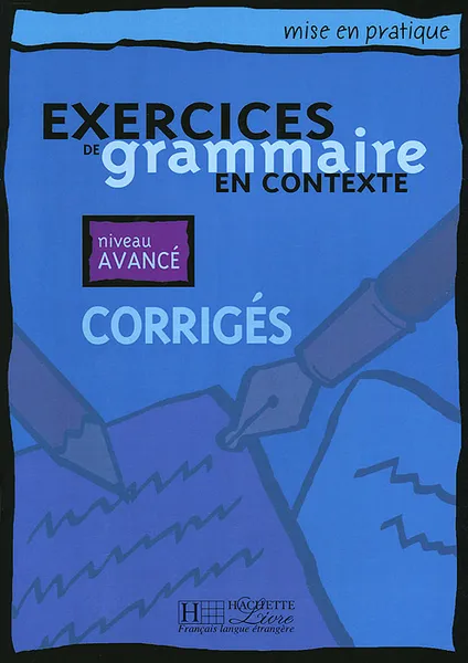 Обложка книги Exercices De Grammaire En Contexte-avance / Grammar Advanced Key, Anne Akyuz, Bernadette Bazelle-Shahmaei,  Joelle Bonenfant