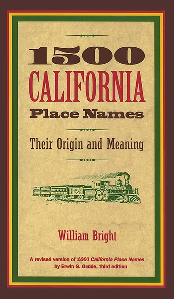 Обложка книги 1500 California Place Names: Their Origins and Meaning, William Bright