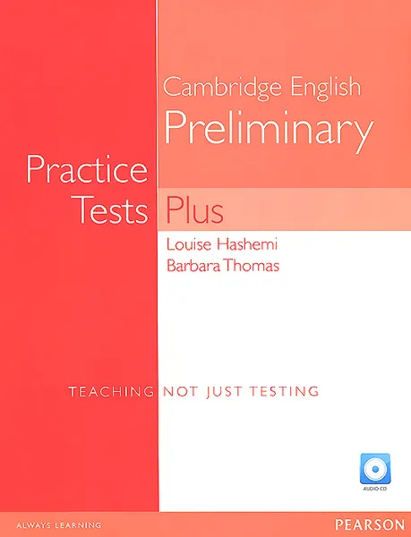 Обложка книги Cambridge English Preliminary: Practice Tests Plus (+ 3 CD-ROM), Louise Hashemi, Thomas Barbara