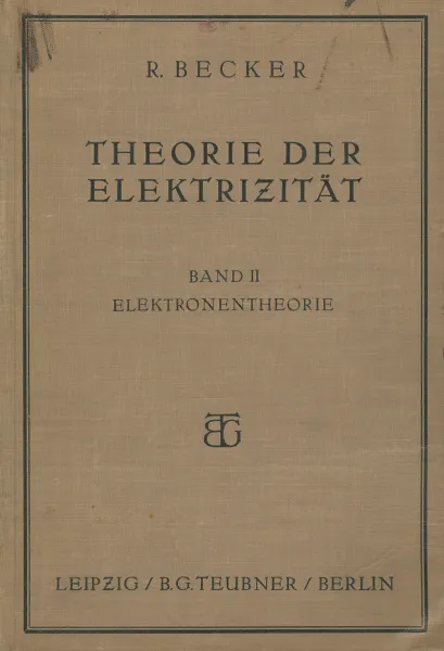 Обложка книги Theorie der elektrizitat: Band 2: Elektronentheorie, R. Becker