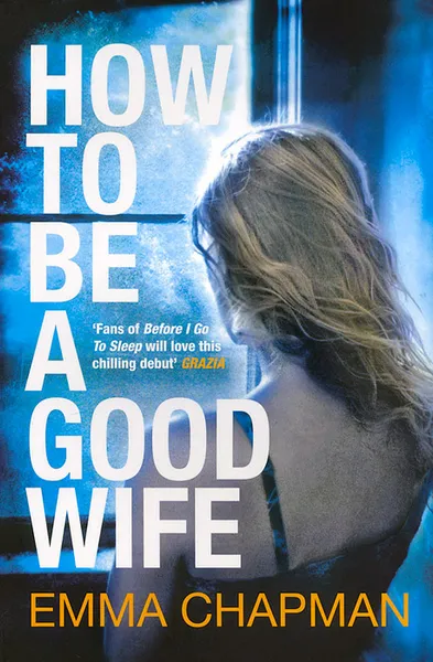 Обложка книги How To Be a Good Wife, Emma Chapman