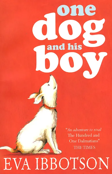 Обложка книги One Dog and His Boy, Ибботсон Ева