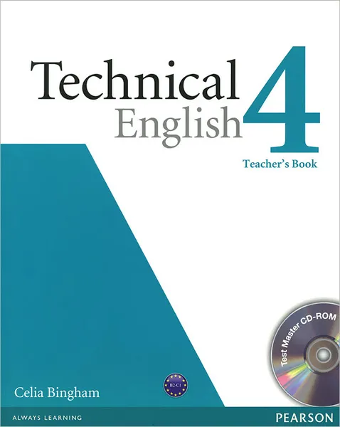 Обложка книги Technical English: Level 4: Teacher's book (+ CD-ROM), Celia Bingham