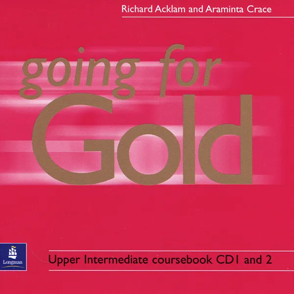 Обложка книги Going for Gold (аудиокурс на 2 CD), Richard Acklam, Araminta Crace