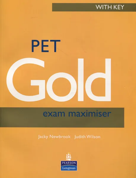 Обложка книги PET Gold: Exam Maximiser with Key (+ CD-ROM), Jacky Newbrook, Judith Wilson