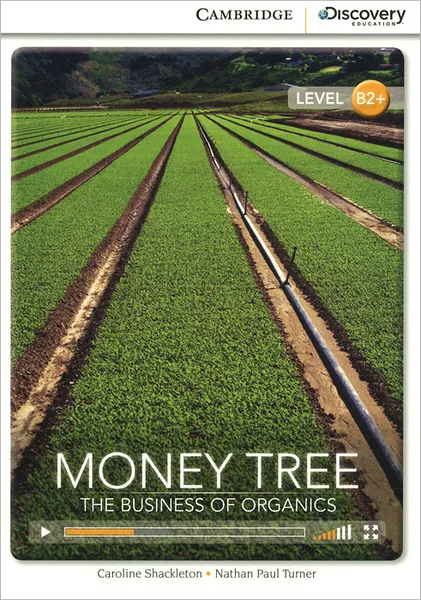 Обложка книги Money Tree: The Business of Organics: Level B2+, Caroline Shackleton, Nathan Paul Turner