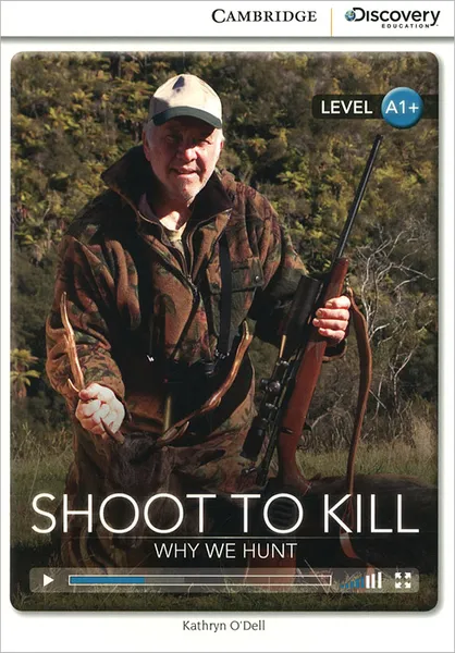 Обложка книги Shoot to Kill: Why We Hunt: Level A1+, Kathryn O'Dell