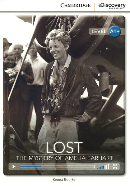 Обложка книги Lost: The Mystery of Amelia Earhart: Level A1+, Kenna Bourke