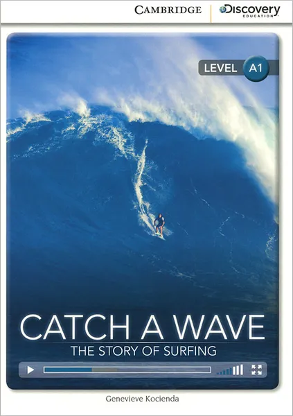 Обложка книги Catch a Wave: The Story of Surfing: Level A1, Genevieve Kocienda