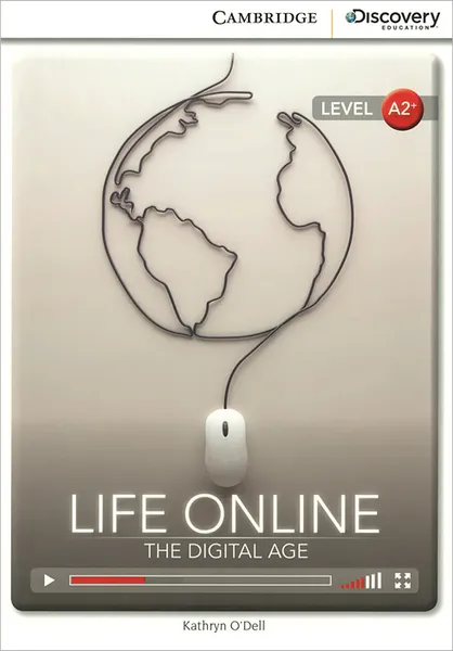 Обложка книги Life Online: The Digital Age: Level A2+, Kathryn O'Dell