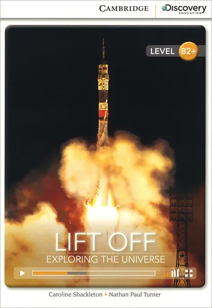 Обложка книги Lift off: Exploring the Universe: Level B2+, Caroline Shackleton, Nathan Paul Turner