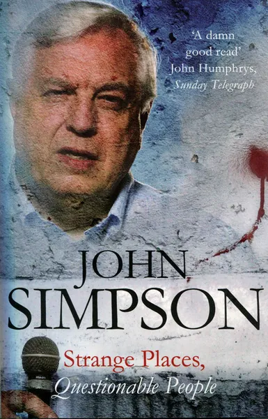 Обложка книги Strange Places, Questionable People, John Simpson