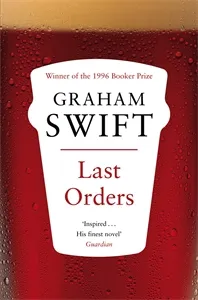 Обложка книги Last Orders, Graham Swift