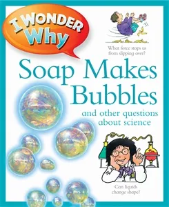 Обложка книги I Wonder Why Soap Makes Bubbles, Barbara Taylor