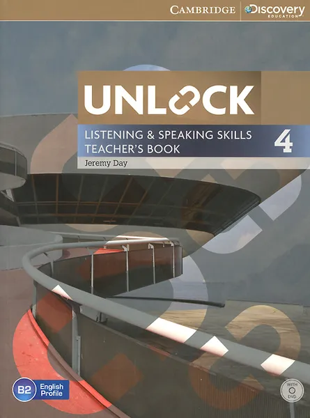 Обложка книги Unlock: Level 4: Listening and Speaking Skills: Teacher's Book (+ DVD-ROM), Jeremy Day