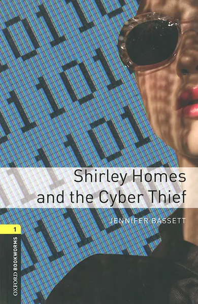 Обложка книги Shirley Homes and the Cyber Thief: Stage 1, Jennifer Basset