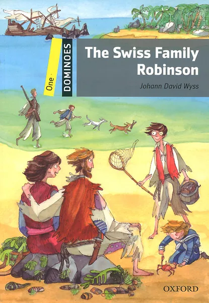 Обложка книги The Swiss Family Robinson: Level 1, Johann David Wyss