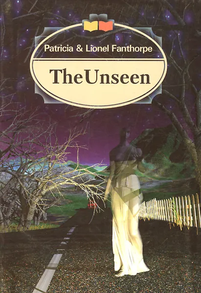 Обложка книги The Unseen, Patricia and Lionel Fanthorpe