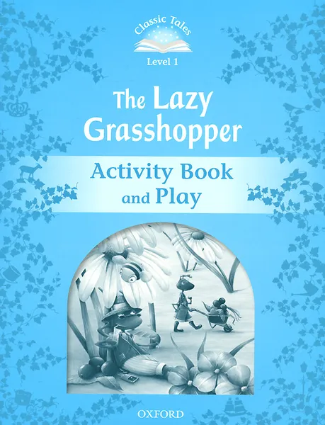 Обложка книги The Lazy Grasshopper: Activity Book and Play, Victoria Tebbs