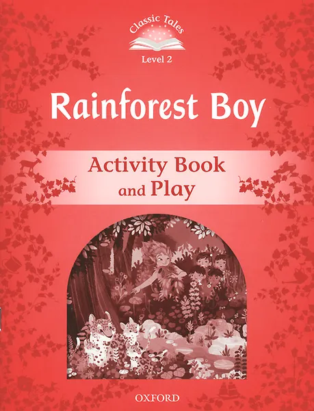 Обложка книги Rainforest Boy: Activity Book and Play: Level 2, Victoria Tebbs