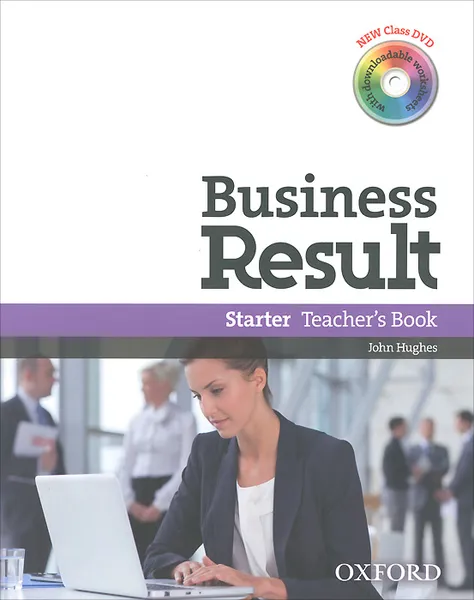 Обложка книги Business Result: Starter: Teacher's Book (+ DVD-ROM), John Hughes