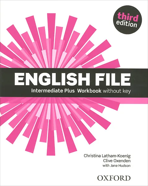 Обложка книги English File: Intermediate Plus: Workbook without Key, Christina Latham-Koenig, Clive Oxenden, Jane Hudson