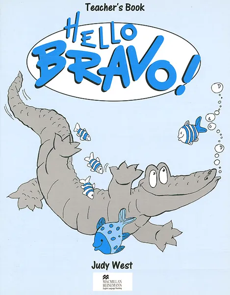 Обложка книги Hello Bravo!: Teacher's Book, Judy West